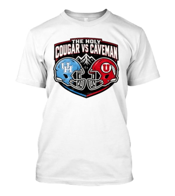 The Holy Cougar vs Caveman UH vs U Football...T-Shirt The Holy Cougar vs Caveman UH vs U Football...T-Shirt