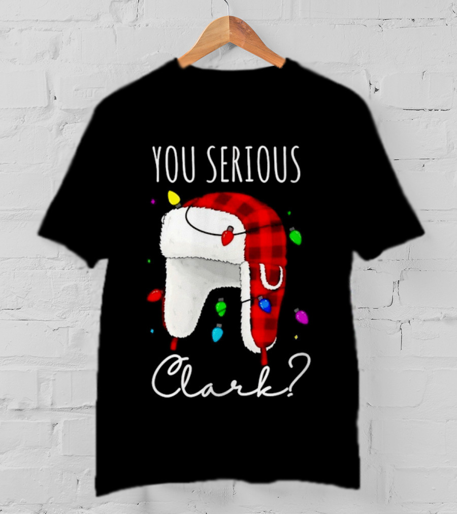 You Serious Clark Christmas Vacation Buffalo Plaid Trapper Hat Lights T-Shirt