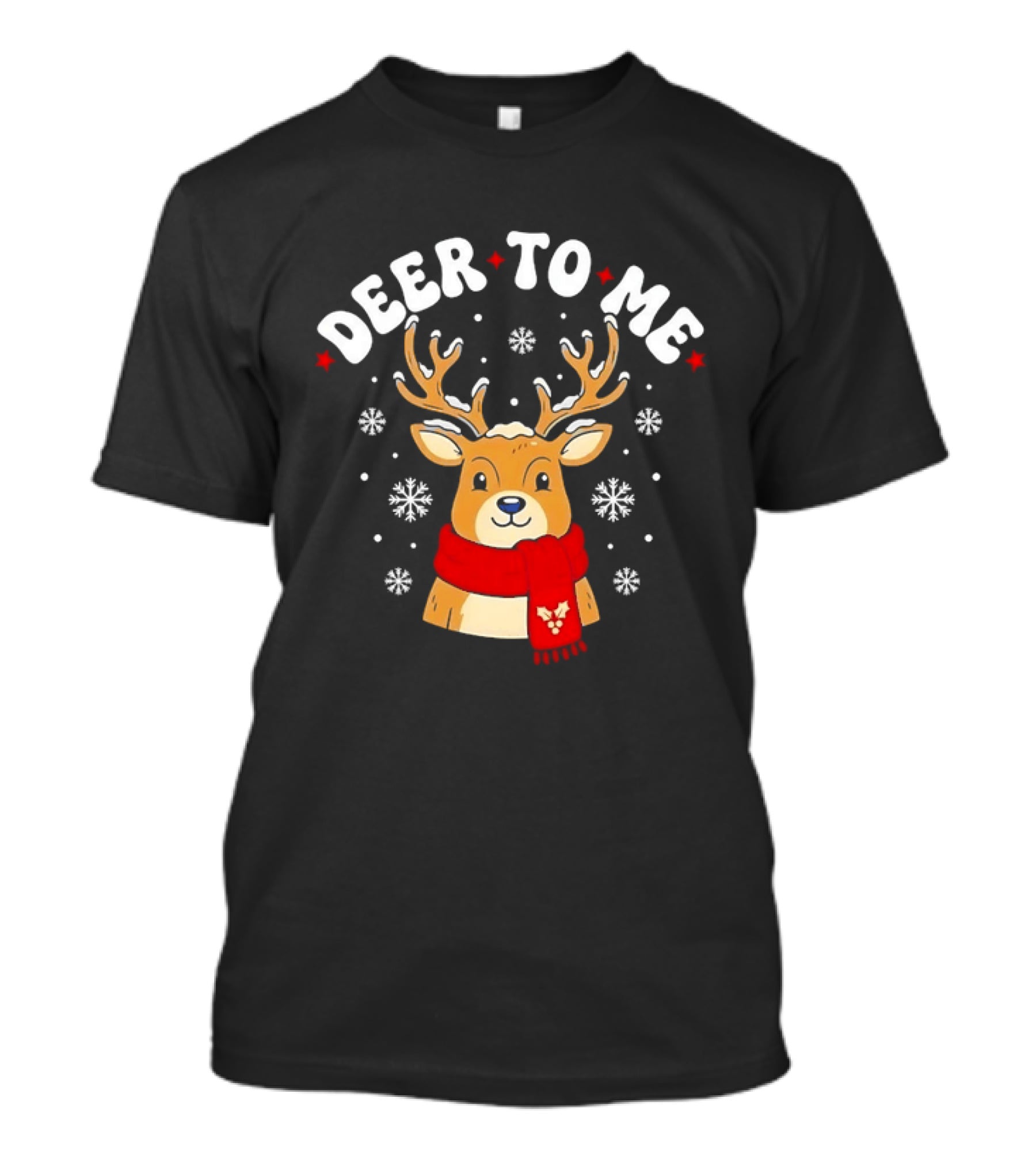 Deer To Me Christmas Reindeer With Scarf Holiday Winter Snowflakes T-Shirt