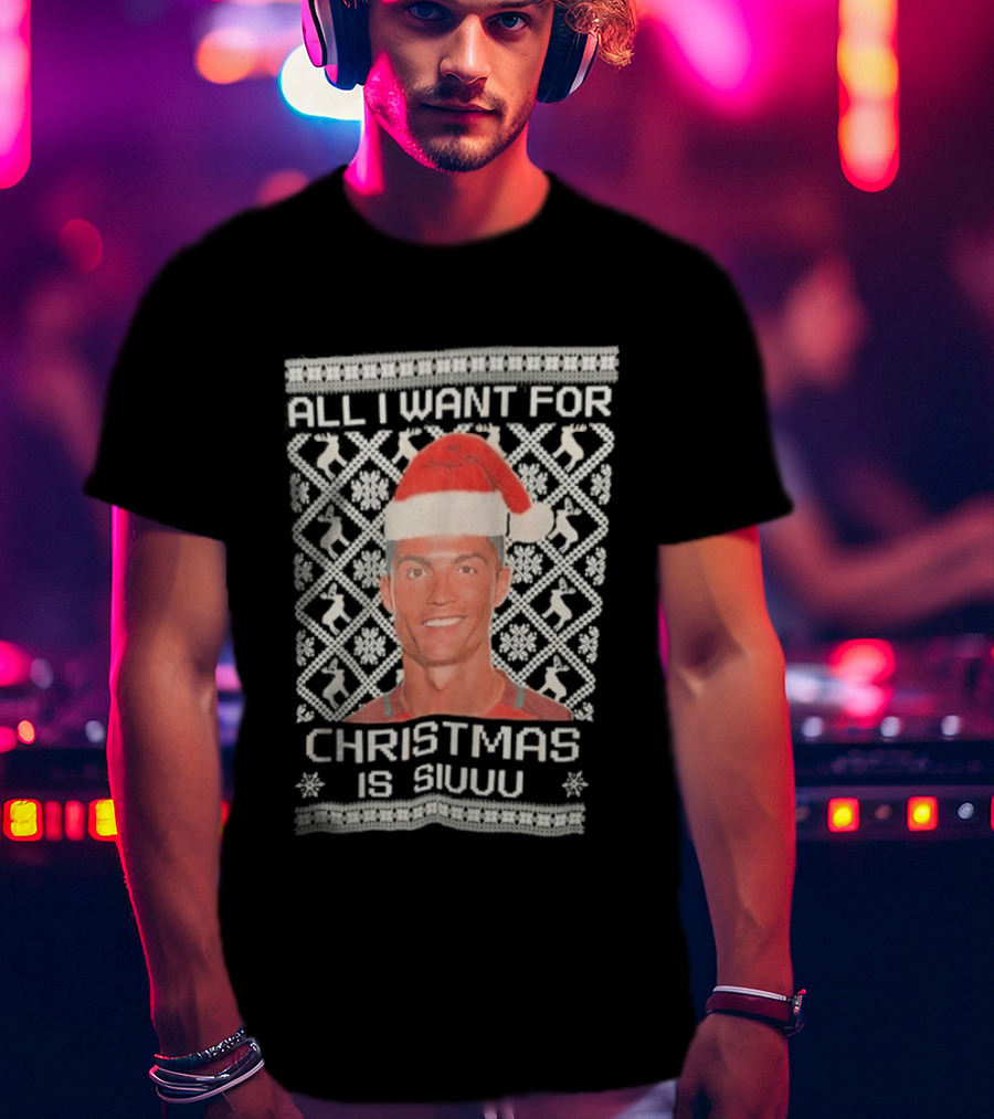Ronaldo All I Want For Christmas Is Siuuu Ugly Christmas T-Shirt