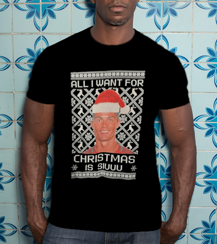 Ronaldo All I Want For Christmas Is Siuuu Ugly Christmas T-Shirt