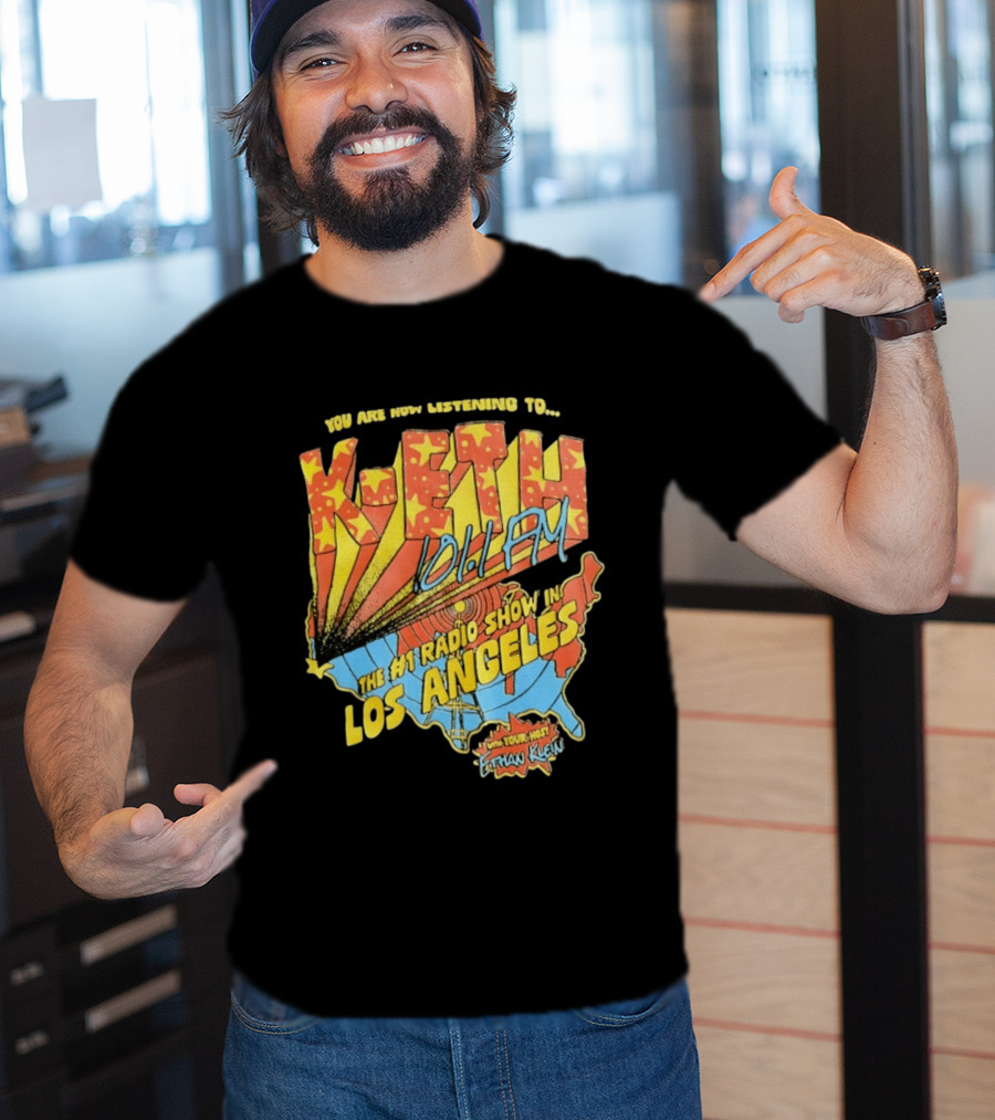 You Are Now Listening K ETH 1011 FM The No 1 Radio Show In Los Angeles With Your Host Ethan Klein T-Shirt