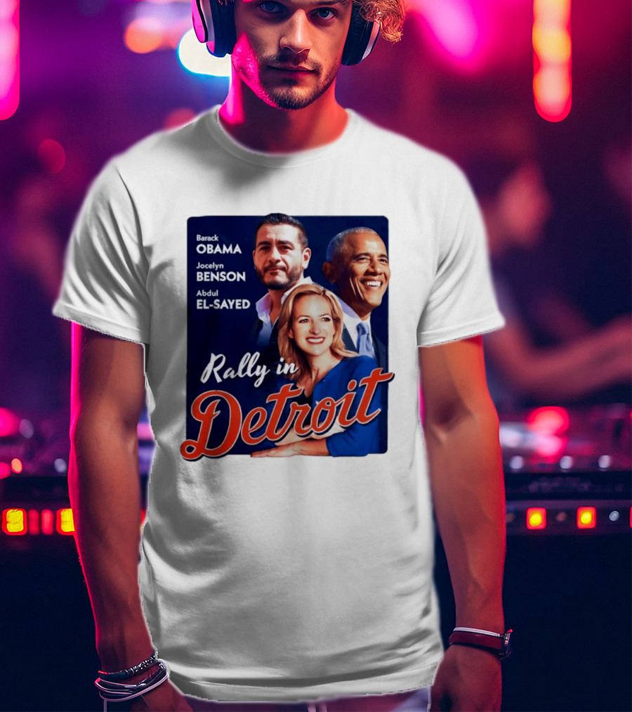 Barack Obama Jocelyn Benson Abdul El Sayed Rally In Detroit T-Shirt