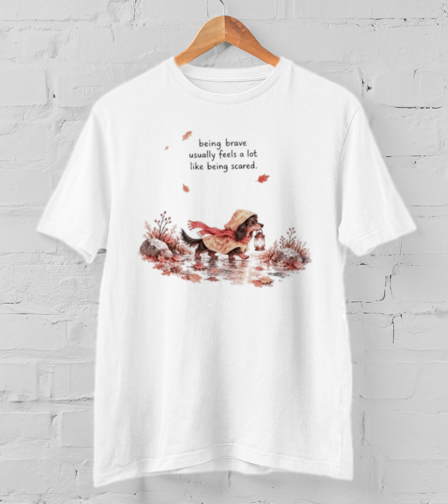 Being Brave Usually Feels A Lot Like Being Scared Dachshund Watercolor Autumn Leaves Reflection T-Shirt