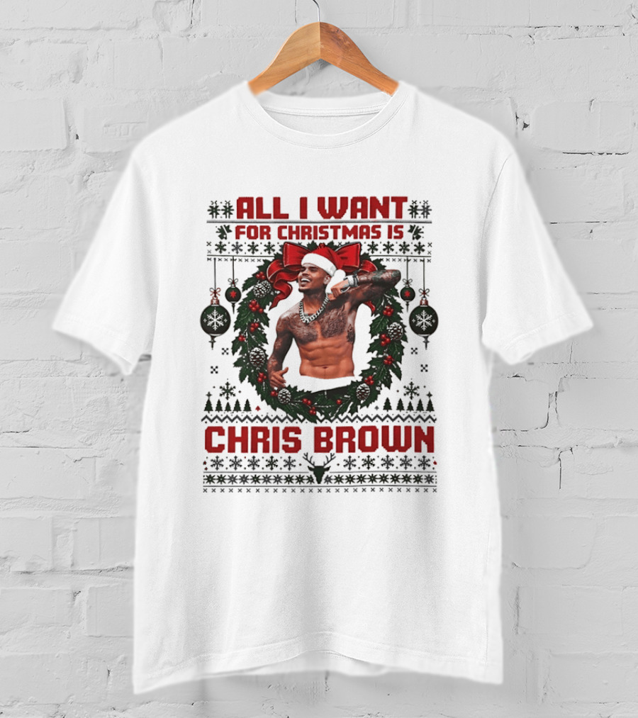 All I Want For Christmas Is Chris Brown Holiday Wreath T-Shirt