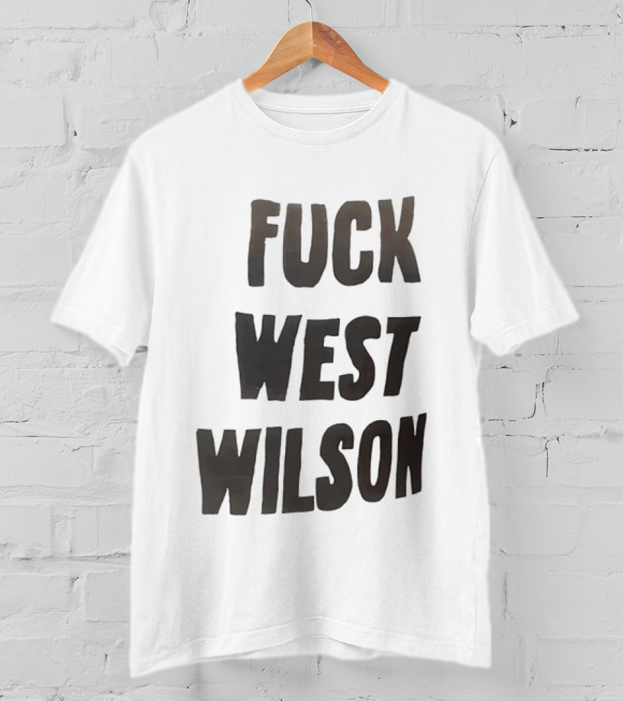 Fuck West Wilson T-Shirt