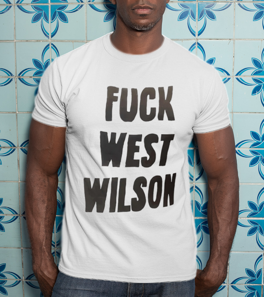 Fuck West Wilson T-Shirt