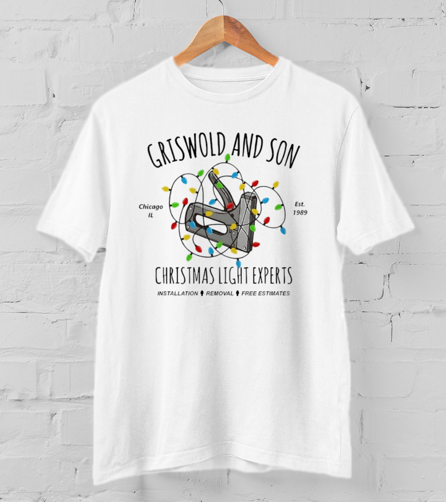 Griswold And Son Christmas Light Experts Chicago Est 1989 Staple Gun Installation Removal Free Estimates T-Shirt