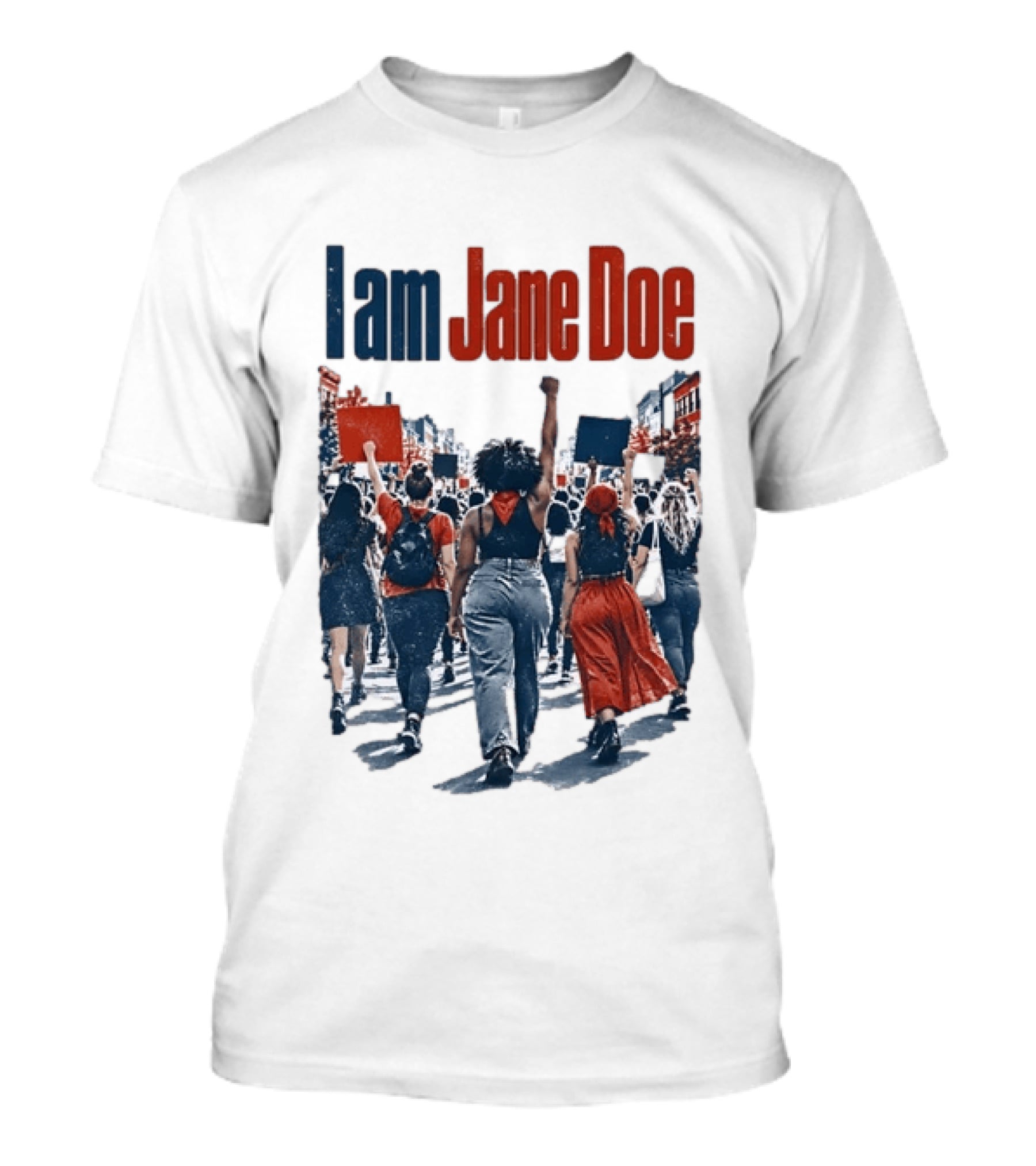 I Am Jane Doe Protest Activism Social Justice Unity T-Shirt