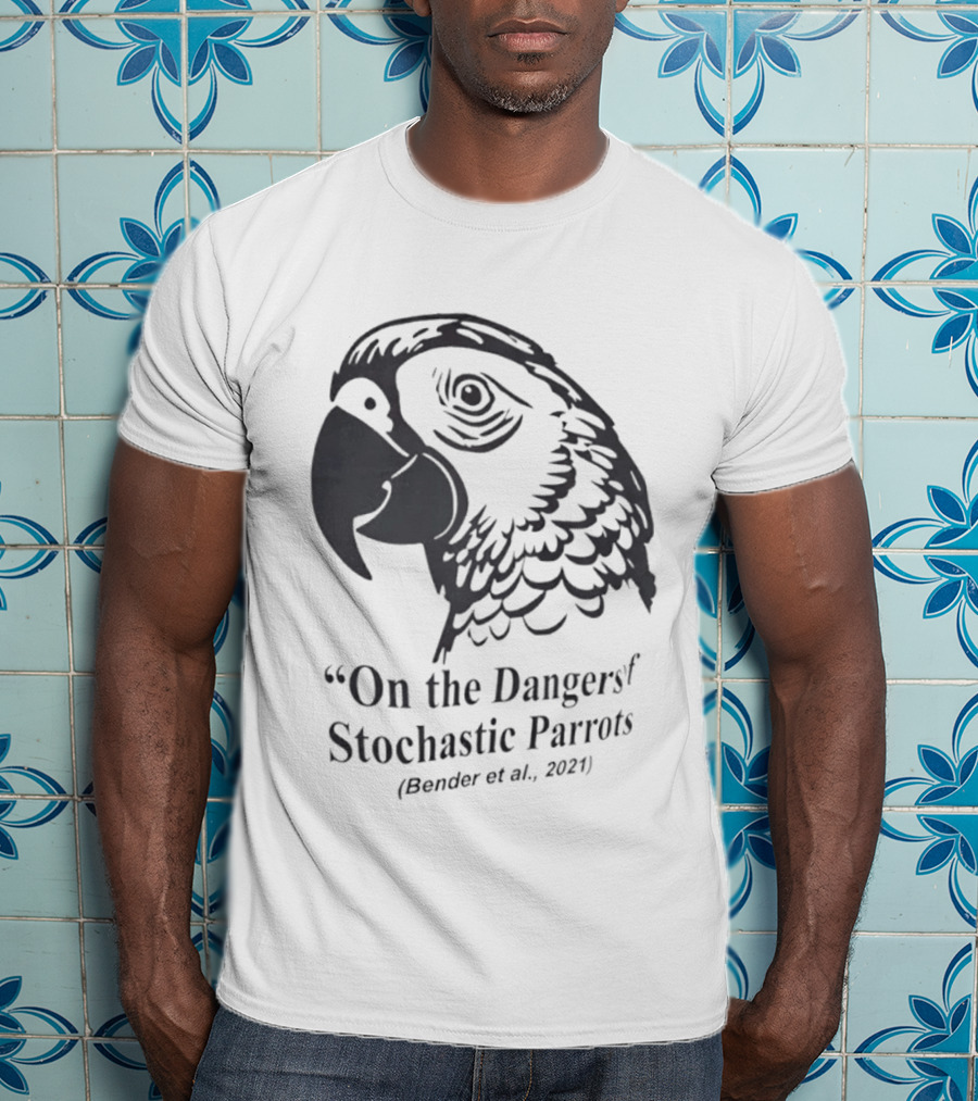 On The Dangers Of Stochastic Parrots Bender Et Al 2021 T-Shirt