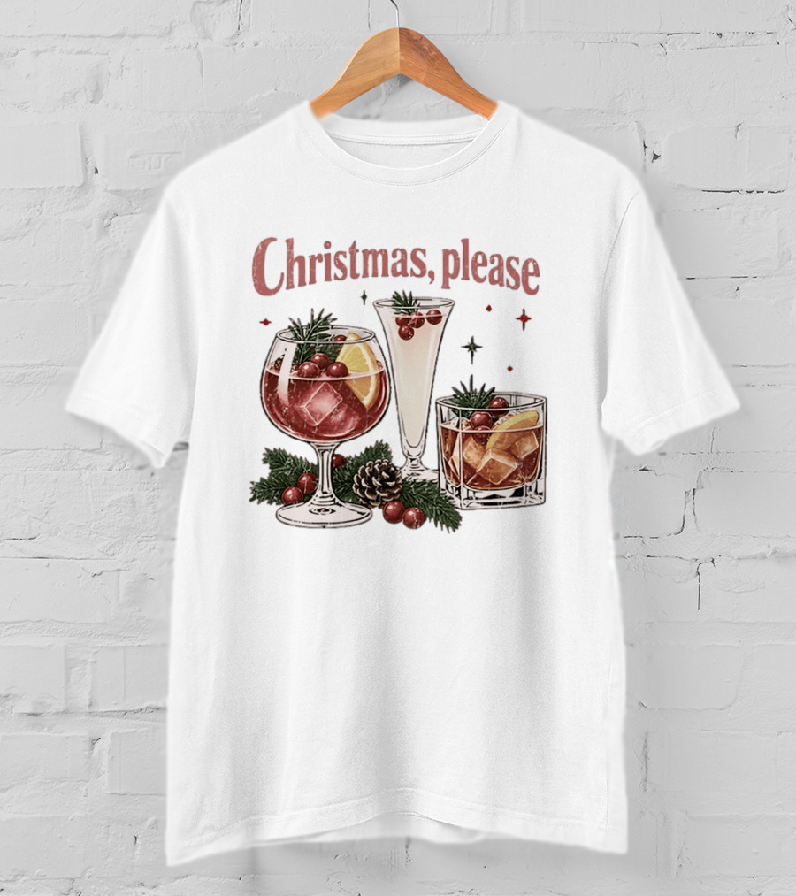 Christmas Please Holiday Cocktail Festive Drink Xmas Party T-Shirt