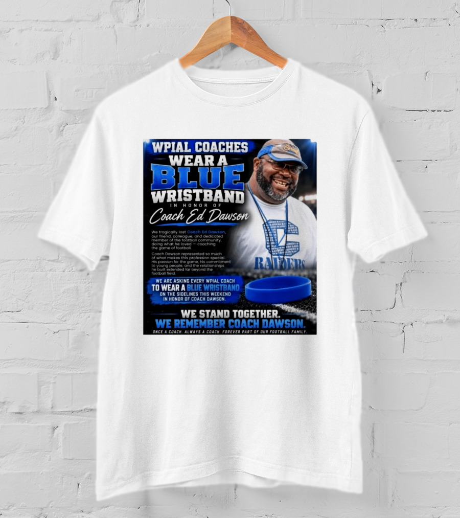 Wpial Coaches Honor Coach Ed Dawson With Blue Wristband T-Shirt