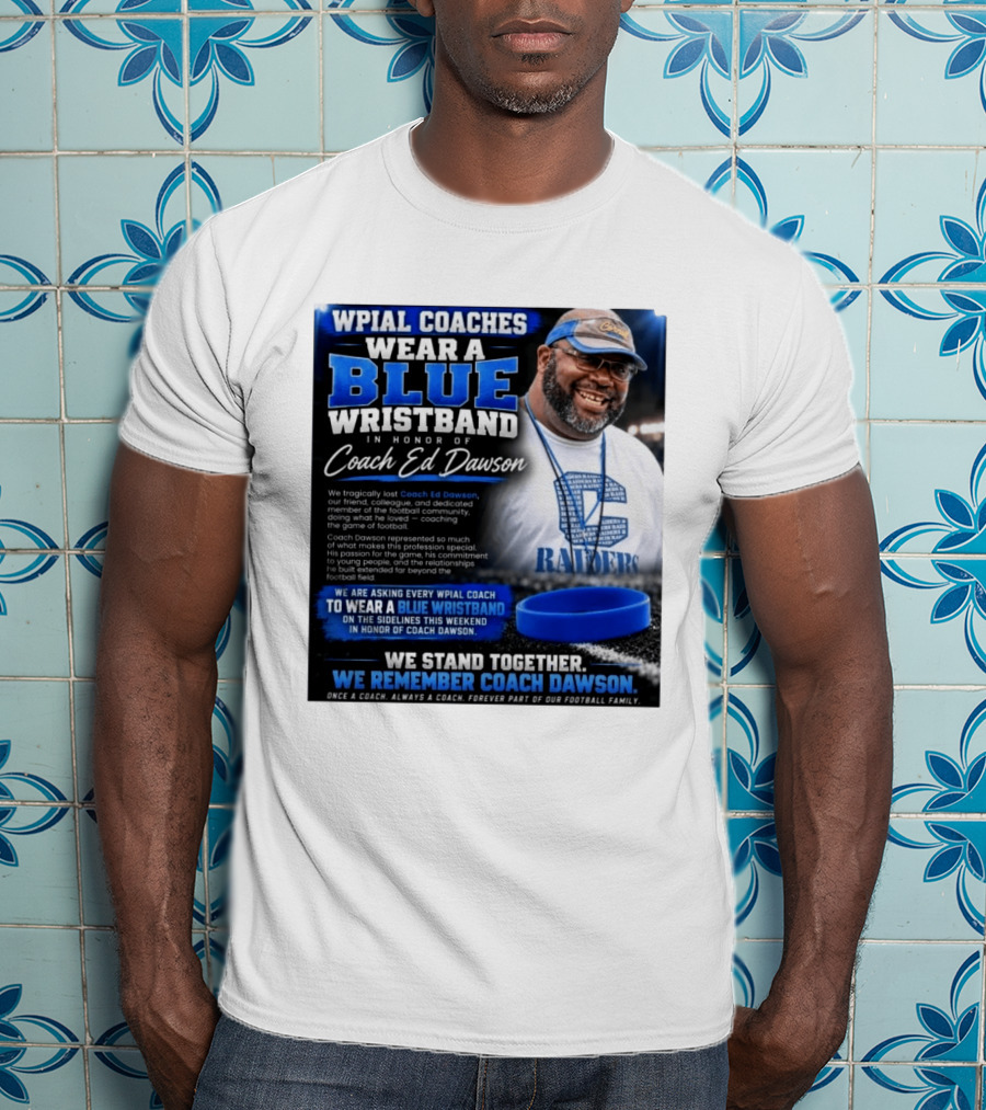 Wpial Coaches Honor Coach Ed Dawson With Blue Wristband T-Shirt