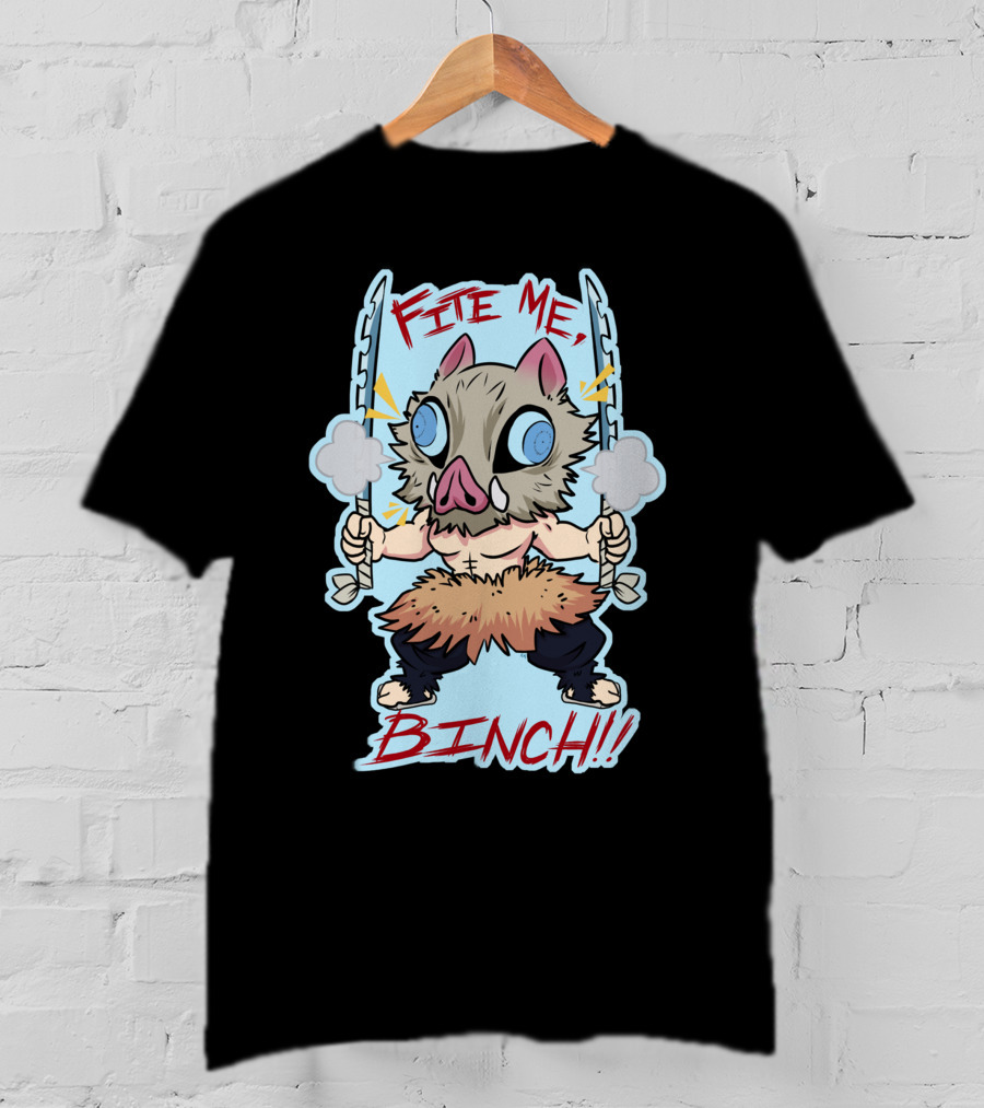 Fite Me Binch Demon Slayer Kimetsu No Yaiba Inosuke Boar Mask Dual Sword Warrior T-Shirt