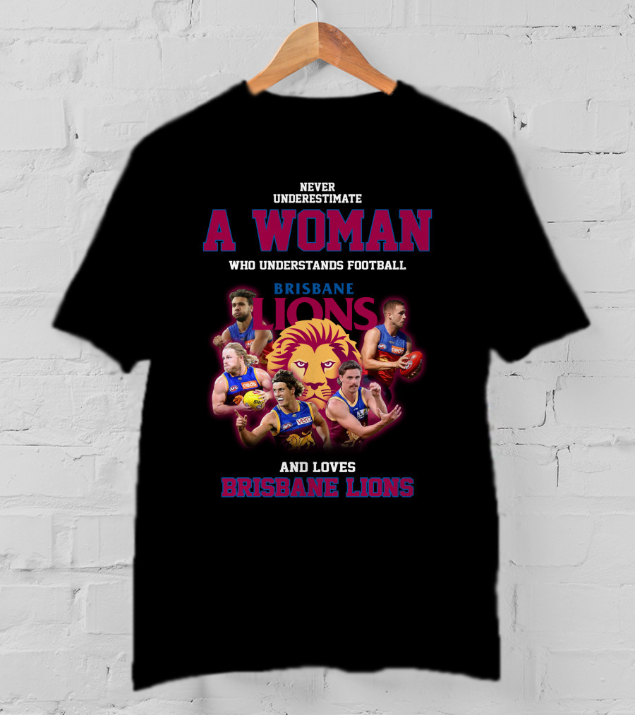 Never Underestimate A Woman Who Understands Football And Loves Brisbane Lions T-Shirt