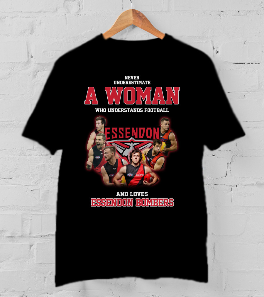 Never Underestimate A Woman Who Understands Football And Loves Essendon Bombers T-Shirt