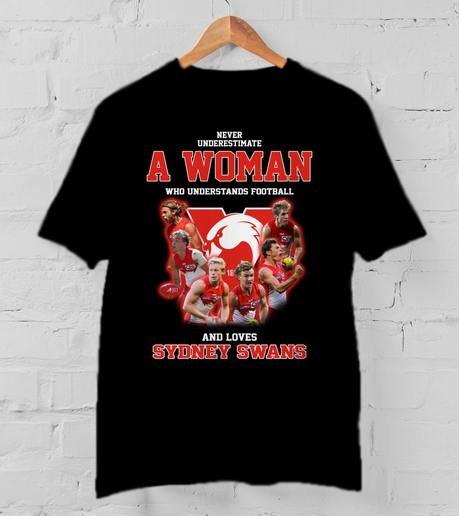 Never Underestimate A Woman Who Understands Football And Loves Sydney Swans T-Shirt