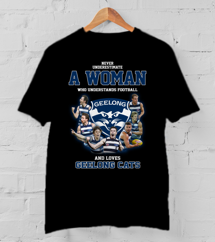 Never Underestimate A Woman Who Understands Football And Loves Geelong Cats Geelong Logo Players T-Shirt