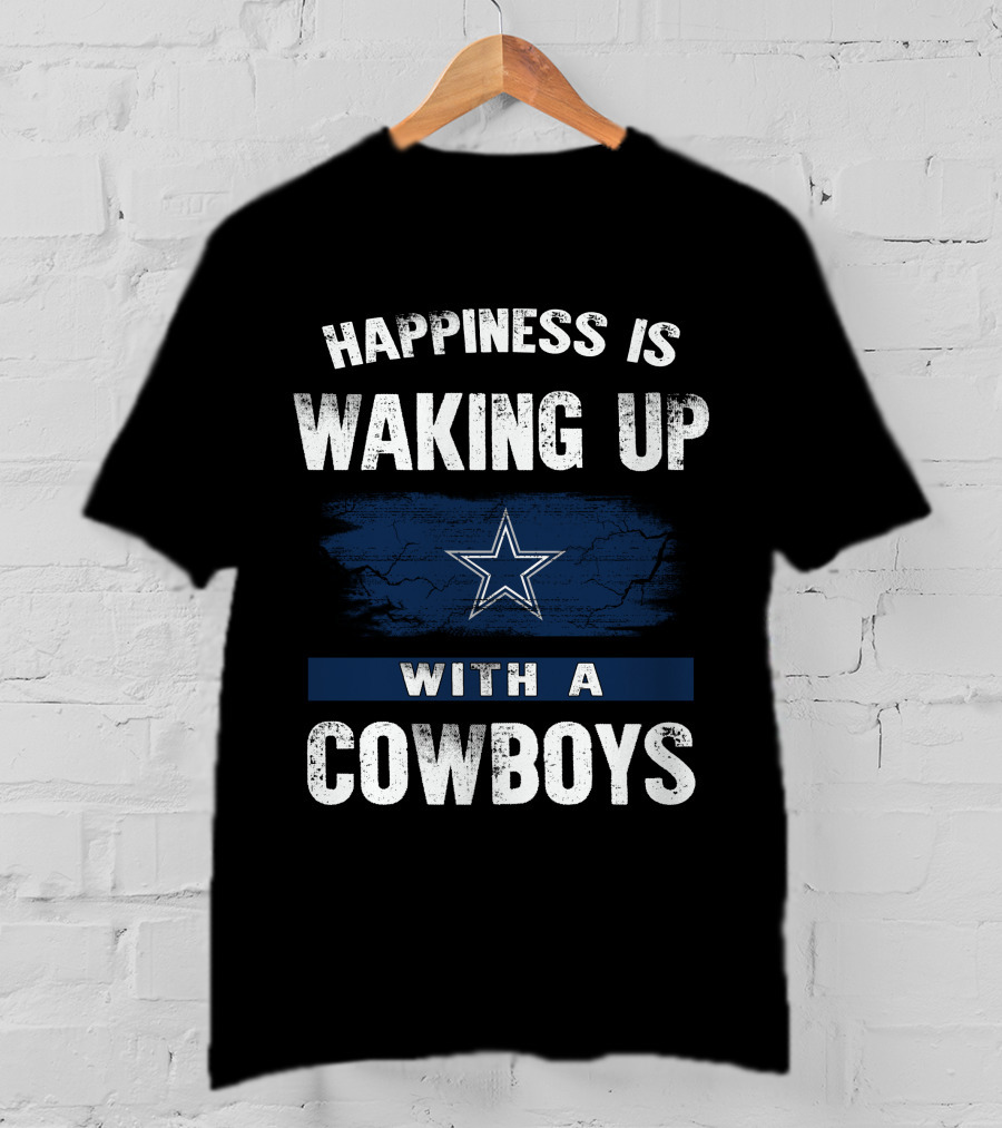 Happiness Is Waking Up With A Cowboys Star MS06 Dallas Cowboys T-Shirt