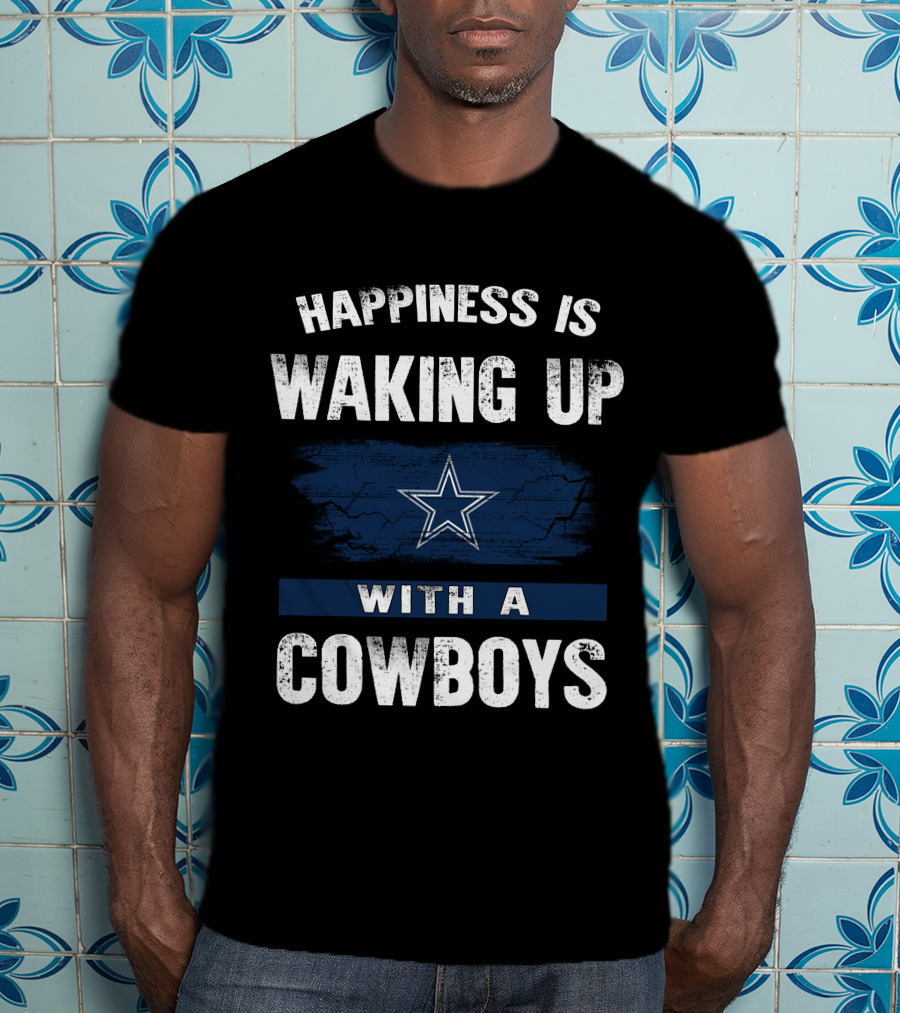 Happiness Is Waking Up With A Cowboys Star MS06 Dallas Cowboys T-Shirt