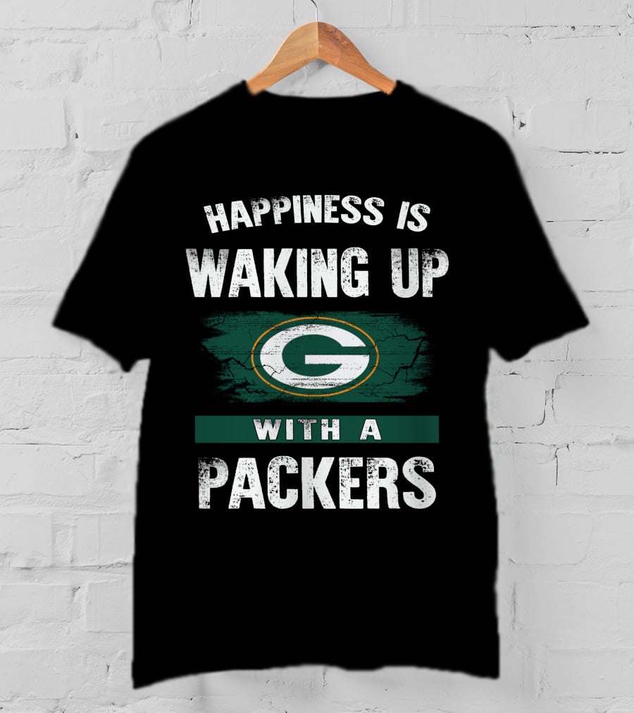 Happiness Is Waking Up With A Packers SM06 Green Bay Packers T-Shirt
