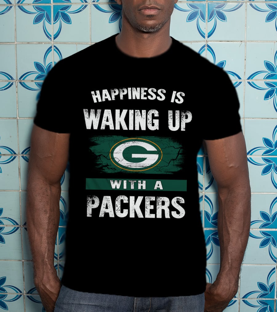 Happiness Is Waking Up With A Packers SM06 Green Bay Packers T-Shirt