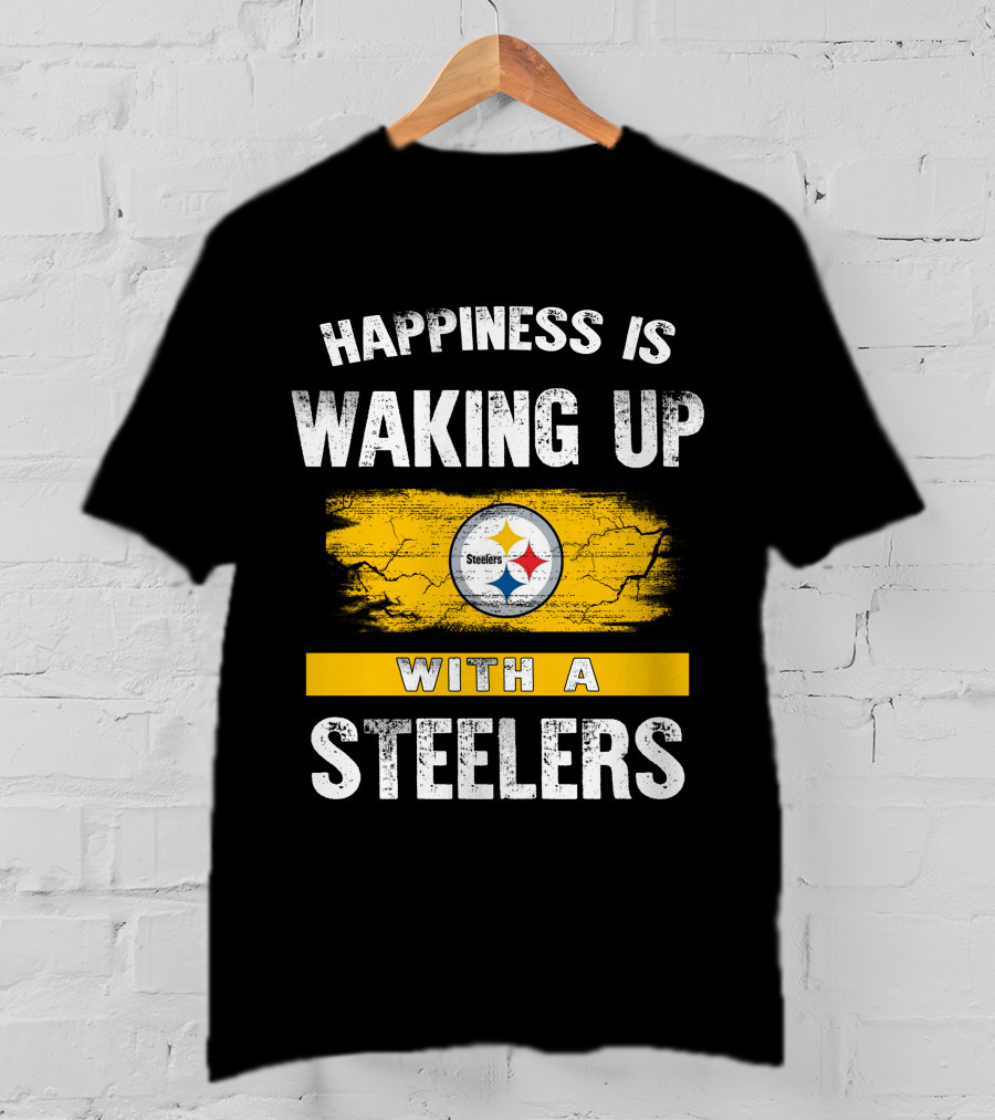 Happiness Is Waking Up With A Steelers Pittsburgh Steelers T-Shirt