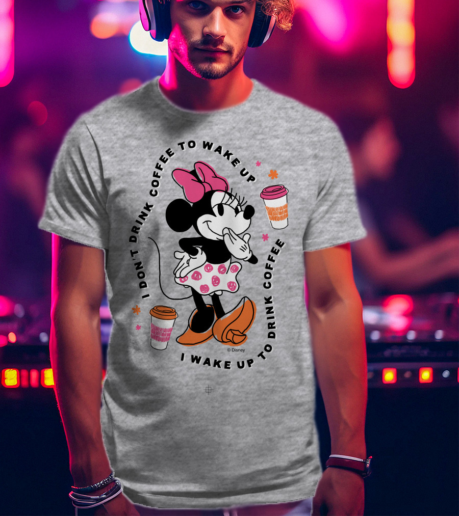 Minnie I Don't Drink Coffee To Wake Up I Wake Up To Drink Coffee T-Shirt