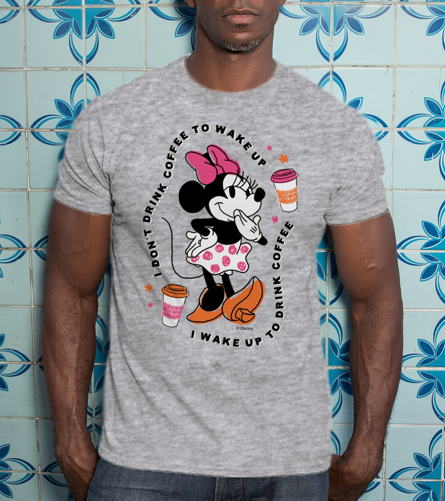Minnie I Don't Drink Coffee To Wake Up I Wake Up To Drink Coffee T-Shirt