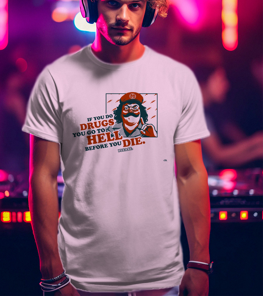 Glen Brogan Captain Lou Albano Warning If You Do Drugs You Go To Hell Before You Die T-Shirt