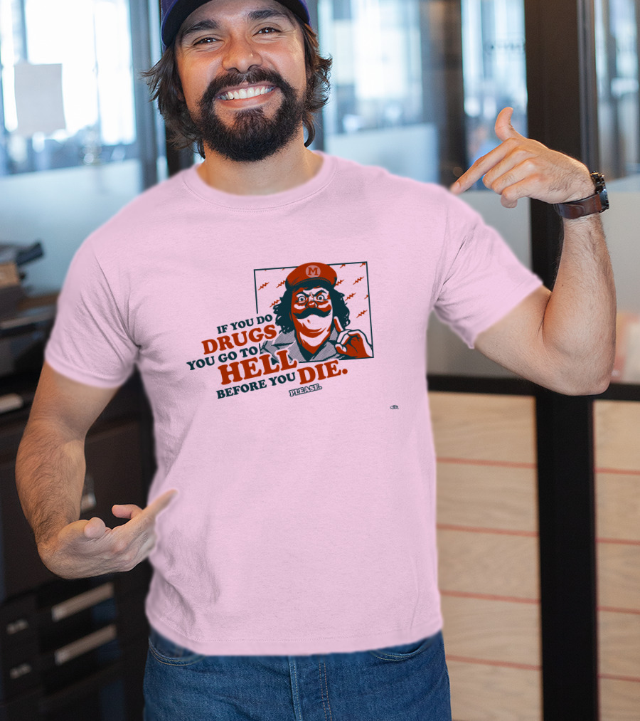 Glen Brogan Captain Lou Albano Warning If You Do Drugs You Go To Hell Before You Die T-Shirt