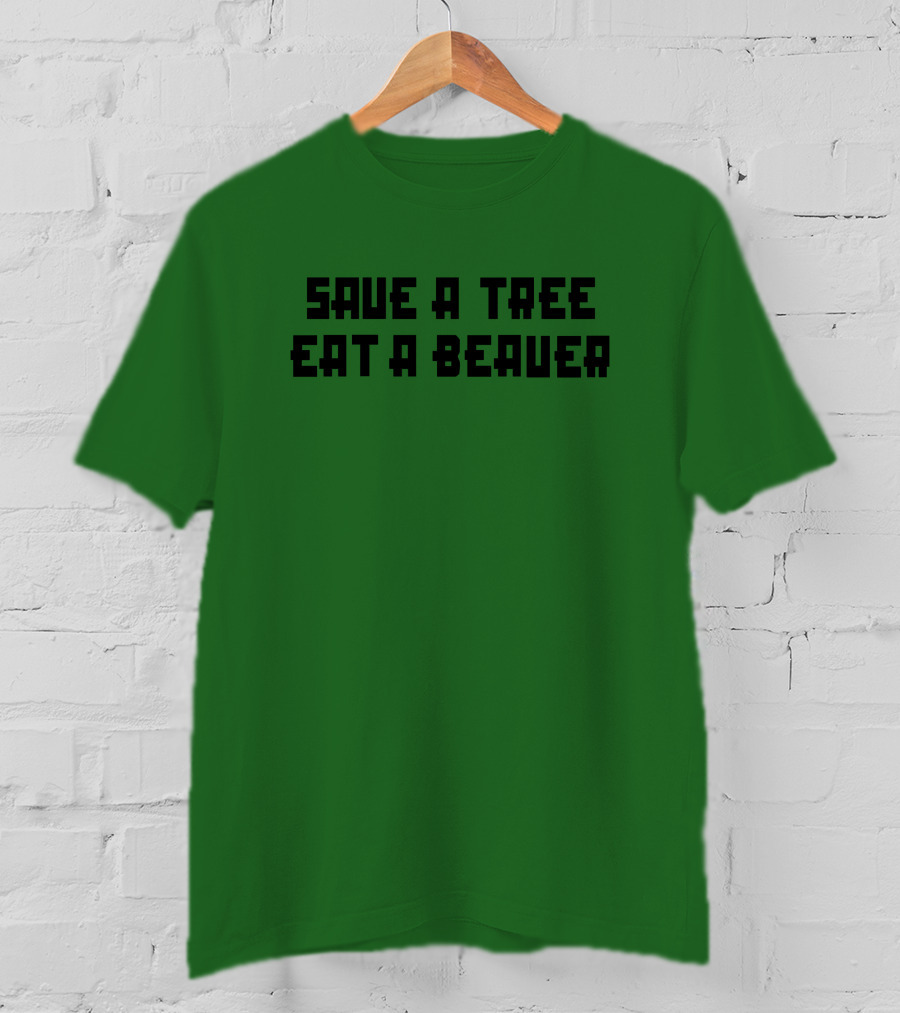 Save A Tree Eat A Beauer Daisy Johncon T-Shirt