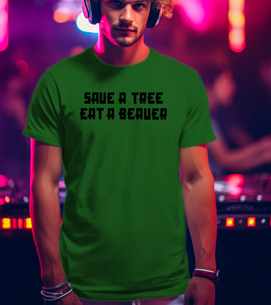 Save A Tree Eat A Beauer Daisy Johncon T-Shirt