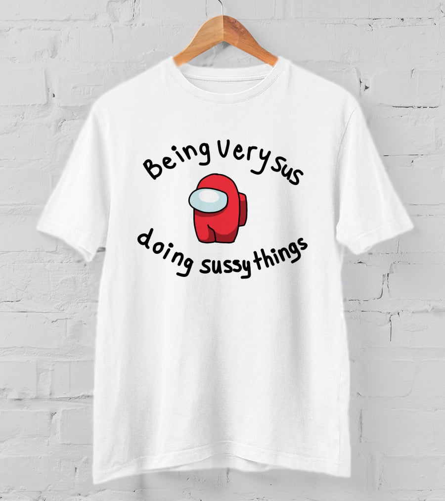 Being Very Sus Doing Sussy Things With Red Crewmate Game T-Shirt