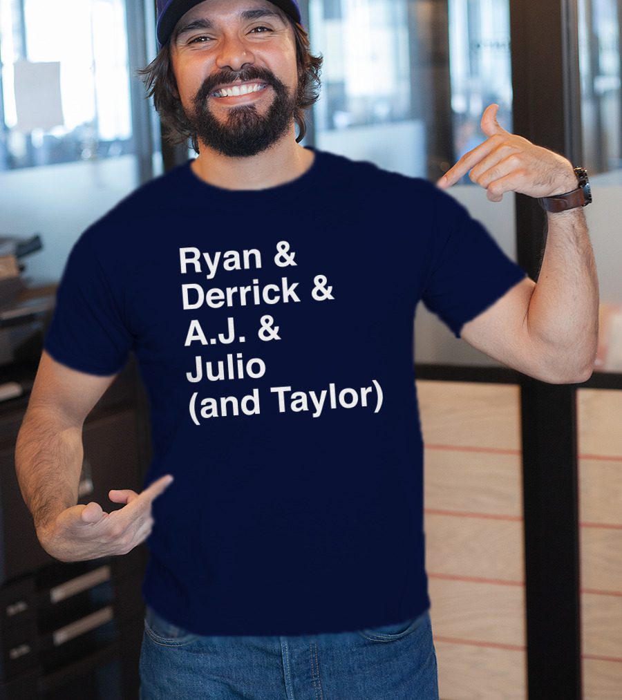Ryan And Derrick And A.J. And Julio (And Taylor) T-Shirt