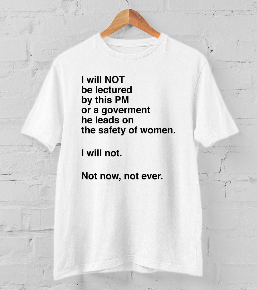 I Will Not Be Lectured By This PM On The Safety Of Women Not Now Not Ever T-Shirt