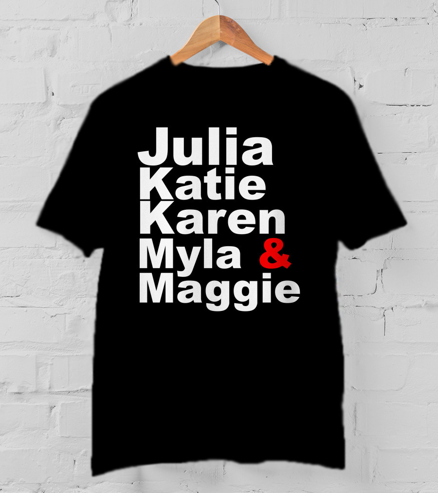 Julia Katie Karen Myla Maggie Allen4IPS Maggie A Lewis Myla 4 Clerk T-Shirt