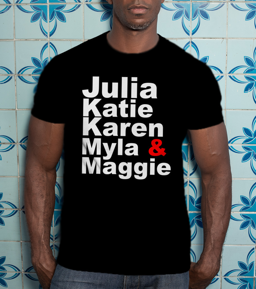 Julia Katie Karen Myla Maggie Allen4IPS Maggie A Lewis Myla 4 Clerk T-Shirt