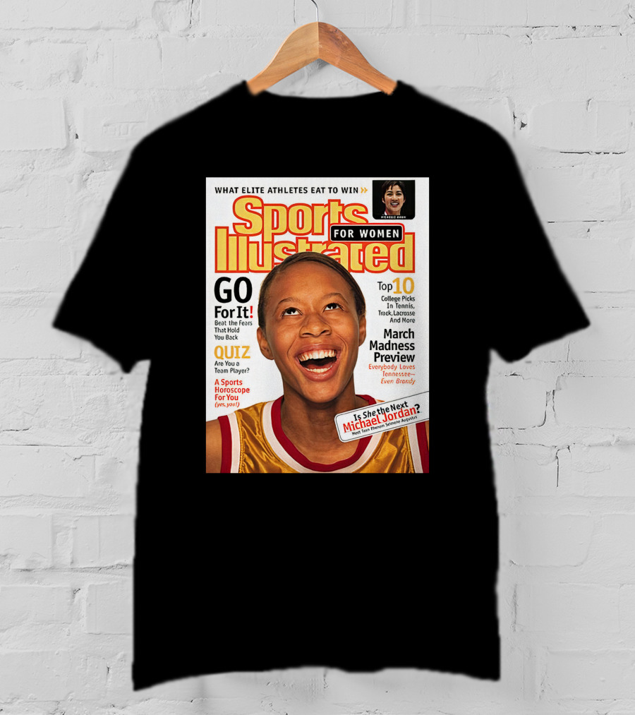 Sports Illustrated For Women Go For It Is She The Next Michael Jordan March Madness Preview T-Shirt