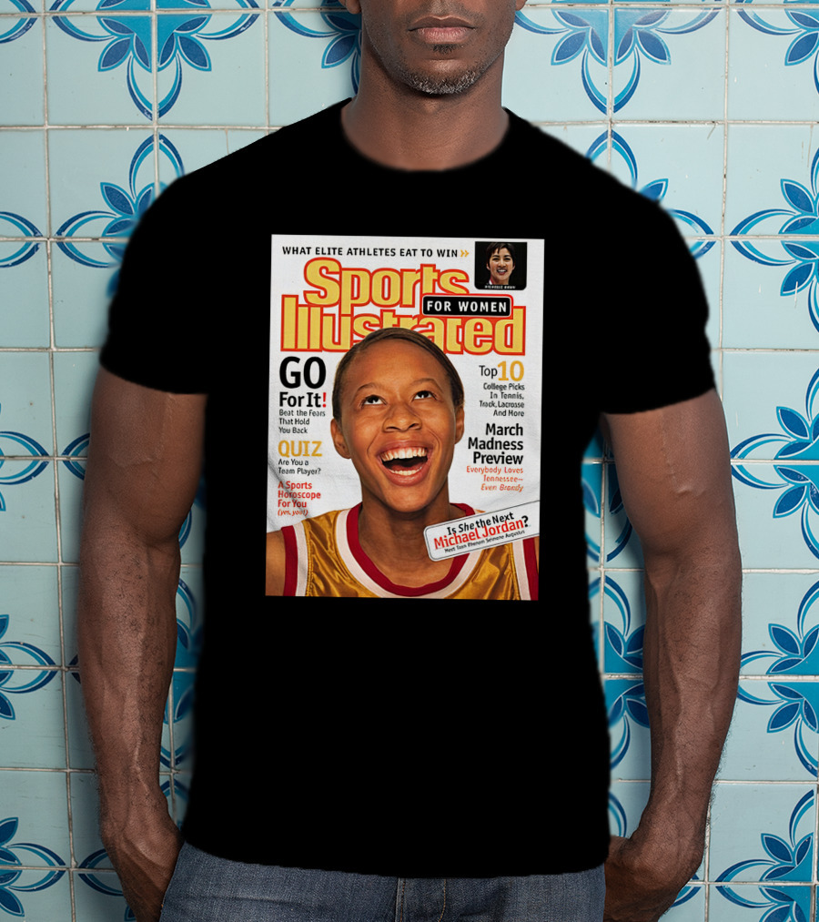 Sports Illustrated For Women Go For It Is She The Next Michael Jordan March Madness Preview T-Shirt