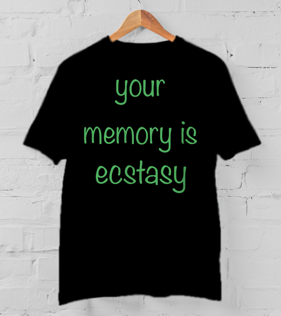 AIright Your Memory Is Ecstasy T-Shirt