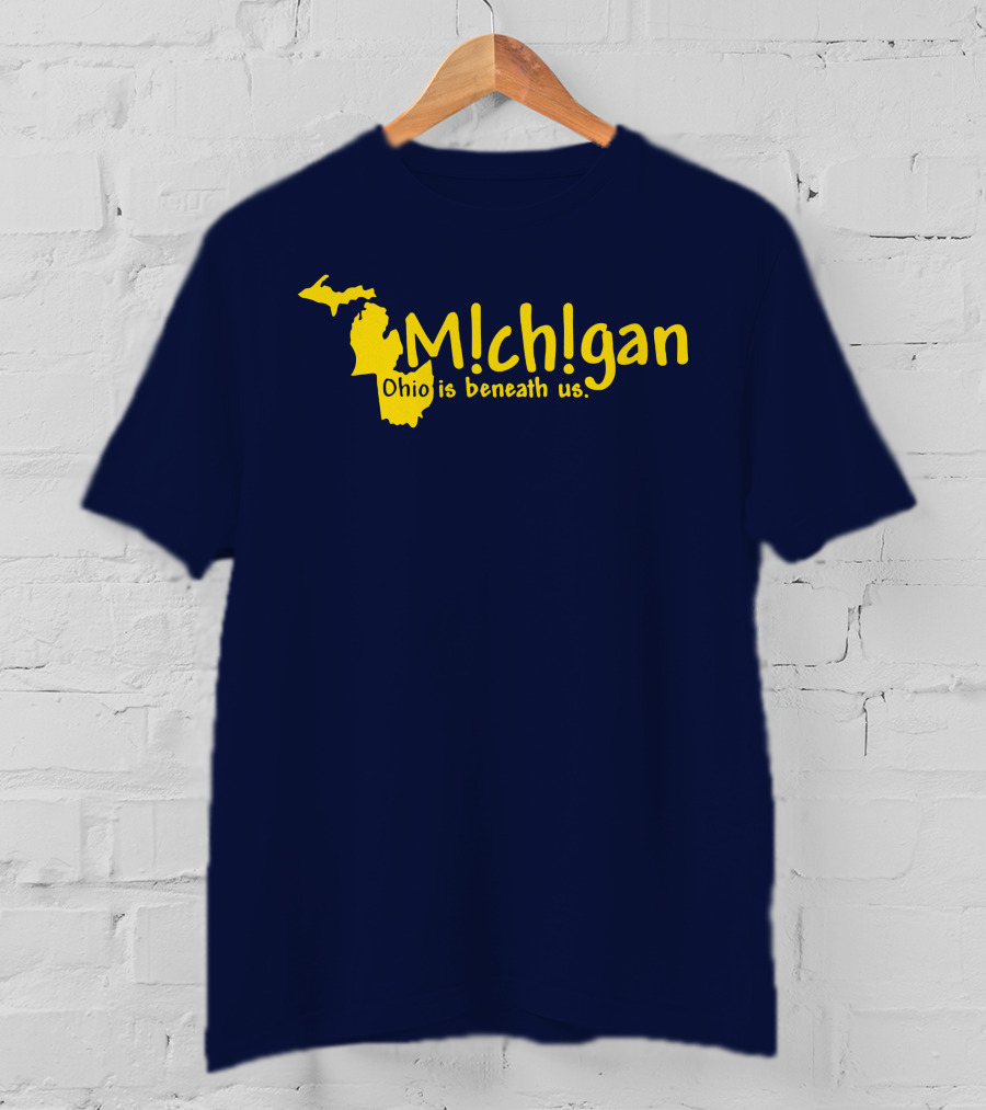 Mchgan Ohio Is Beneath Us Map Go Blue Lexi 117 T-Shirt
