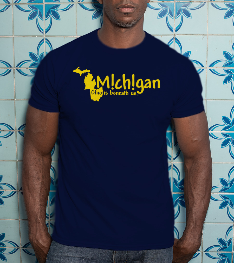 Mchgan Ohio Is Beneath Us Map Go Blue Lexi 117 T-Shirt
