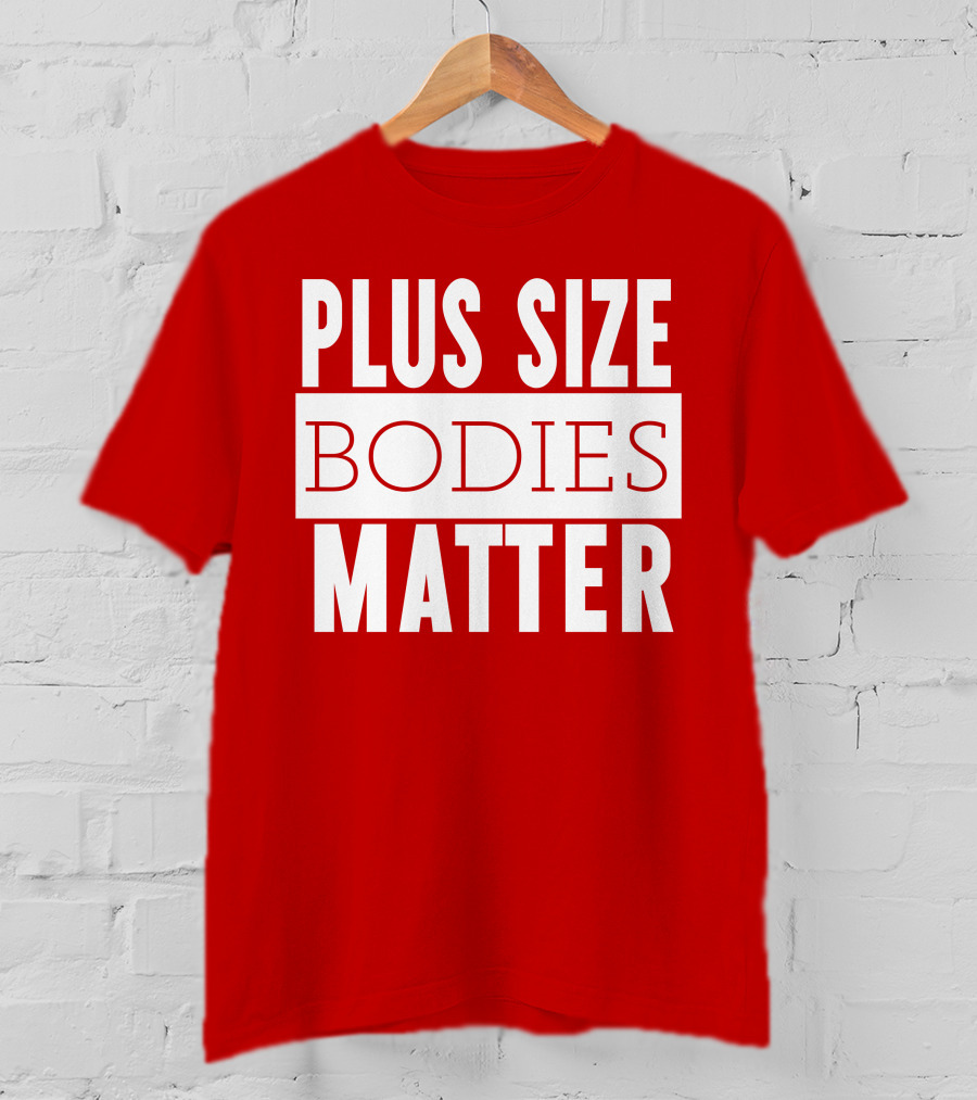 Plus Size Bodies Matter Big Mama Sandy Empowerment Message T-Shirt