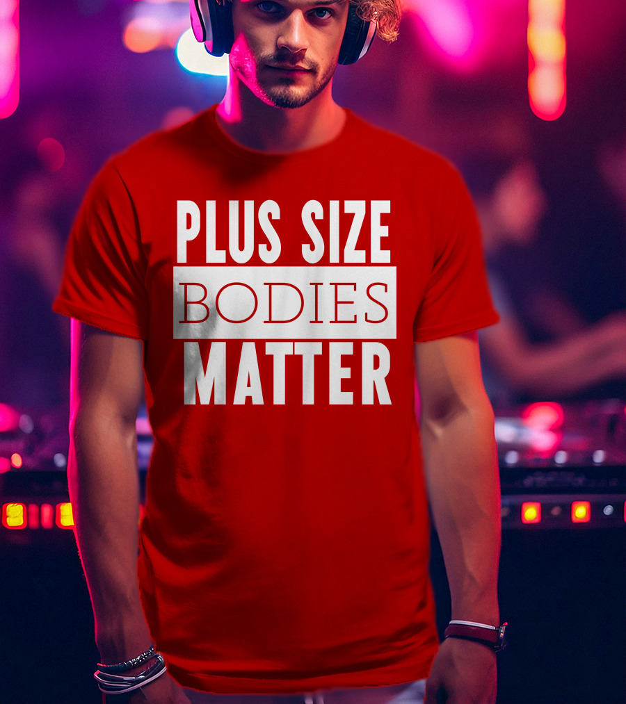Plus Size Bodies Matter Big Mama Sandy Empowerment Message T-Shirt