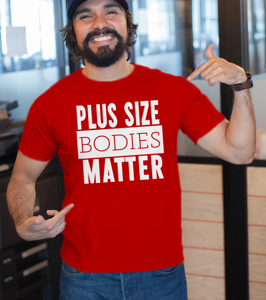 Plus Size Bodies Matter Big Mama Sandy Empowerment Message T-Shirt