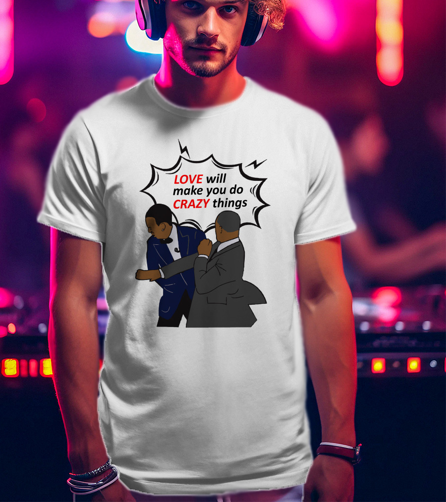 Will Smith Apologizes Chris Rock Love Will Make You Do Crazy Things Comic T-Shirt