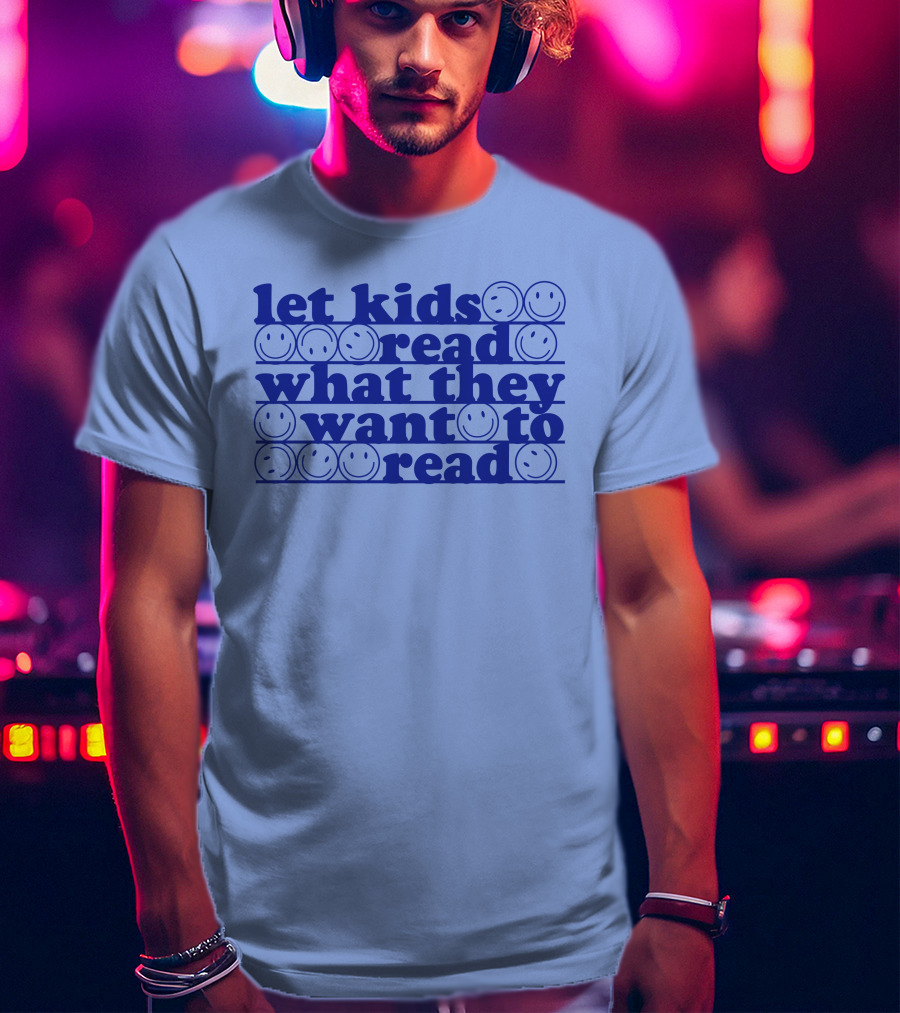 East Nash Teacher Store Let Kids Read What They Want To Read Abby Cooper Smiley Faces T-Shirt