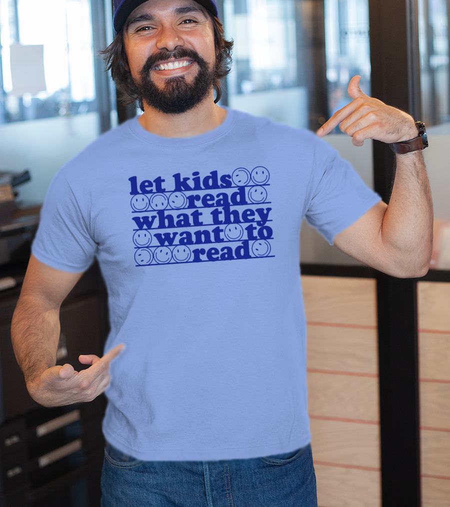 East Nash Teacher Store Let Kids Read What They Want To Read Abby Cooper Smiley Faces T-Shirt