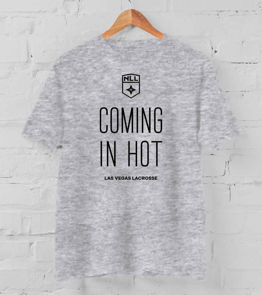 NLL Coming In Hot Las Vegas Lacrosse National Lacrosse League T-Shirt